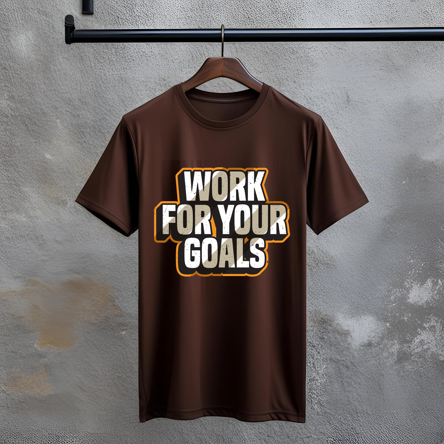 WORK FOR YOUR GOALS TEE