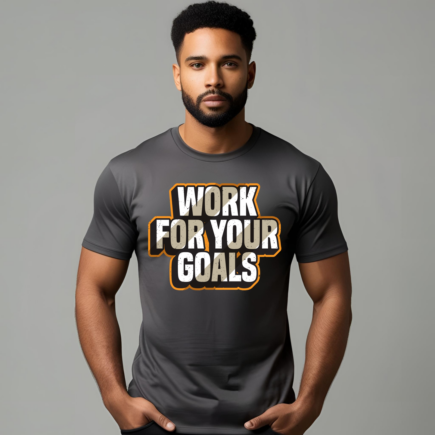 WORK FOR YOUR GOALS TEE